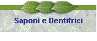 Saponi e Dentifrici