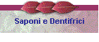 Saponi e Dentifrici