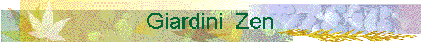 Giardini  Zen